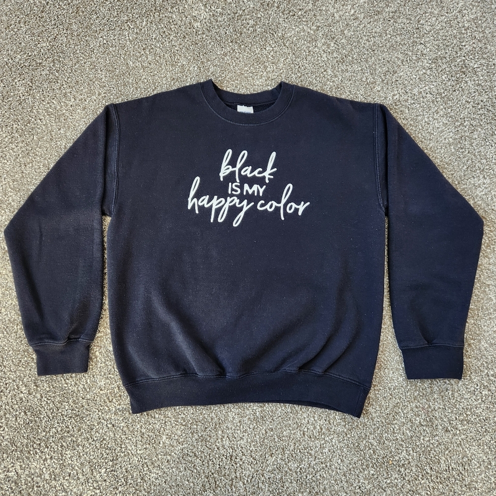 LIKE NEW Black Crewneck Sweatshirt  "Black is My Happy Color" Unisex Size M